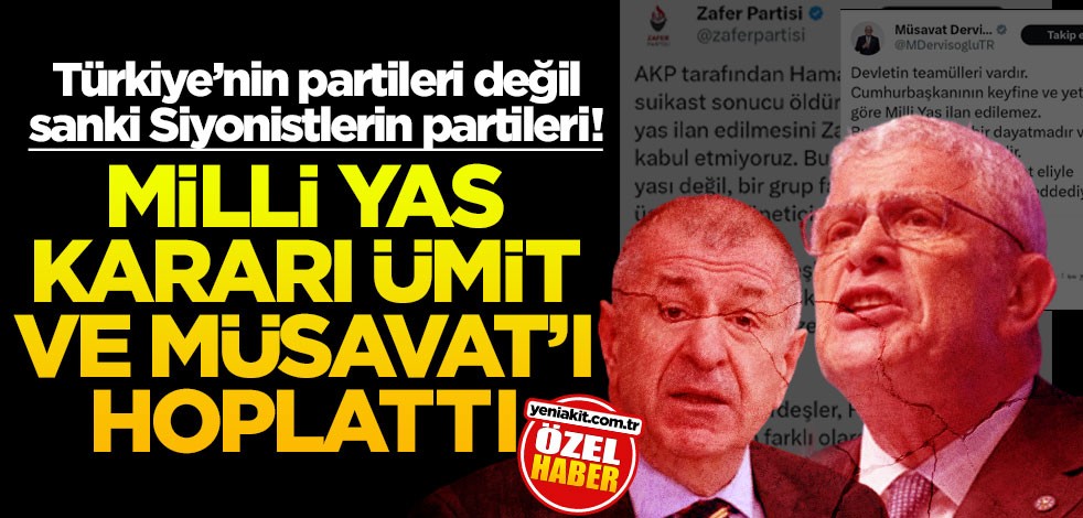 Türkiye’nin partileri değil sanki Siyonistlerin partileri! Milli yas kararı Ümit ve Müsavat’ı hoplattı