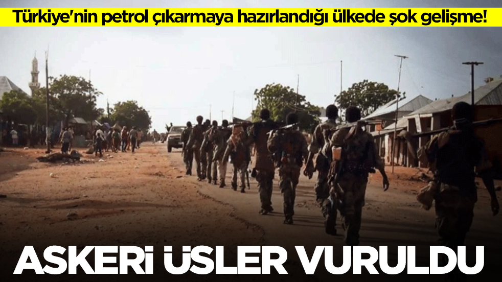 Türkiye'nin petrol çıkarmaya hazırlandığı ülkede şok gelişme! Askeri üsler vuruldu
