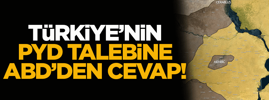 Türkiye'nin PYD talebine ABD'den cevap!