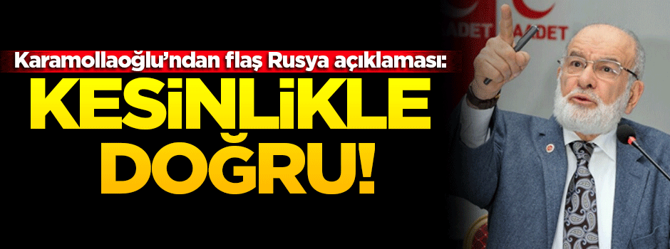 'Türkiye'nin Rusya ile yakınlaşması kesinlikle doğru'