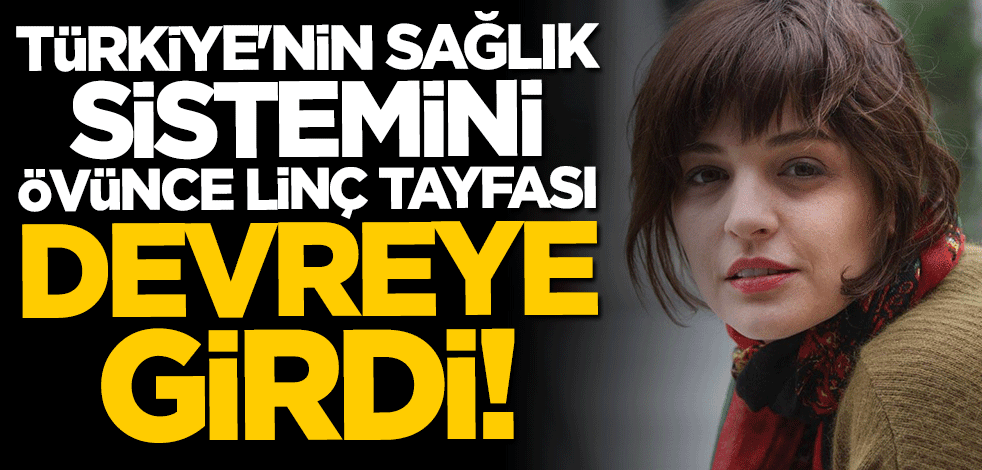 Türkiye'nin sağlık sistemini öven Gonca Vuslateri linç tayfasının hedefi oldu