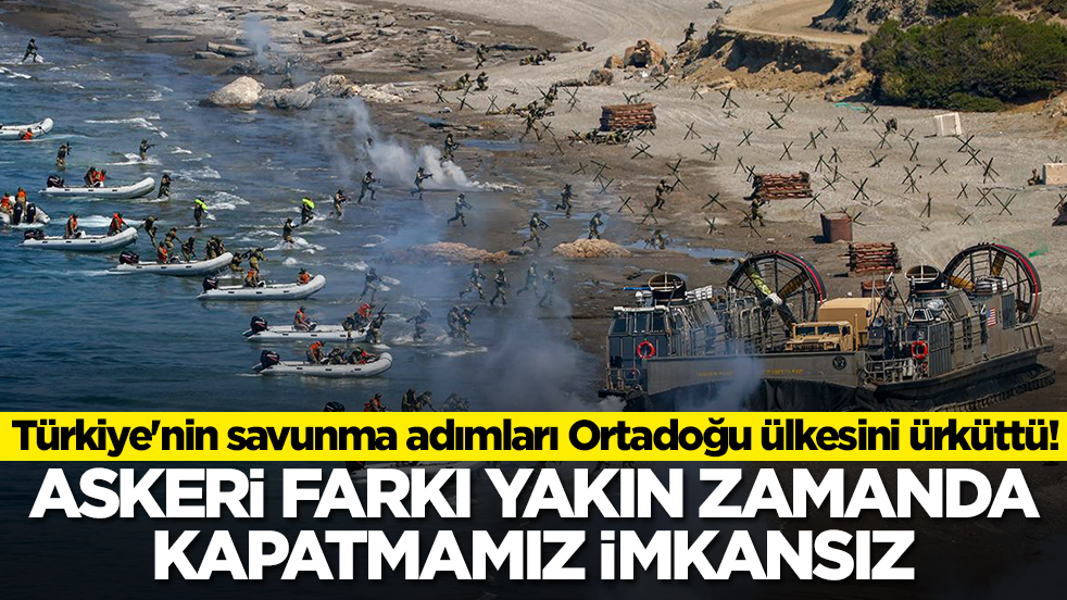 Türkiye'nin savunma adımları Ortadoğu ülkesini ürküttü: Askeri farkı yakın zamanda kapatmamız imkansız