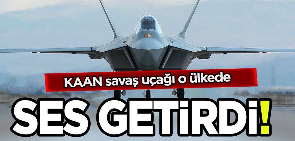 Türkiye’nin savunma devi Milli Muharip Uçak Kaan'a akın akın talep var! Tasarlanan plan gündemi altüst edecek!