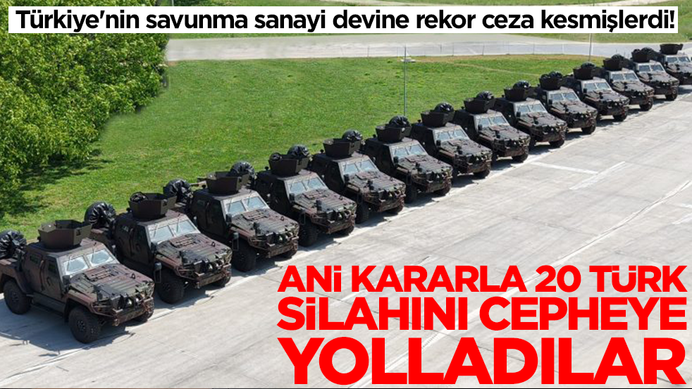 Türkiye'nin savunma sanayi devine rekor ceza kesmişlerdi! Ani kararla 20 Türk silahını cepheye yolladılar