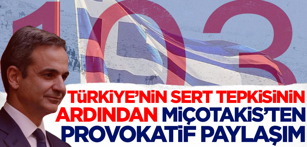 Türkiye'nin sert tepkisinin ardından Miçotakis'ten provokatif paylaşım