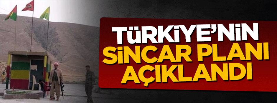 Türkiye'nin Sincar planı açıklandı