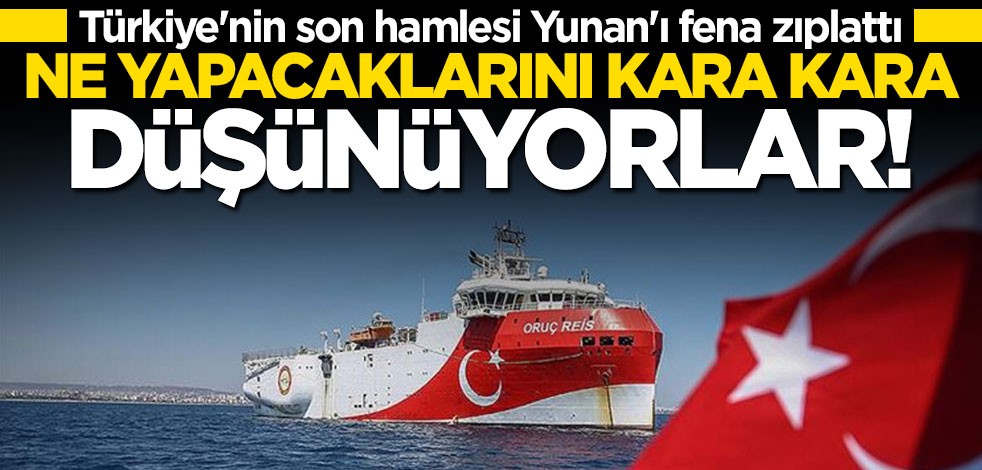 Türkiye'nin son hamlesi Yunan'ı fena zıplattı! Kara kara düşünüyorlar