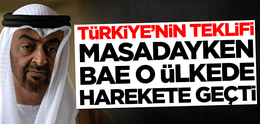 Türkiye'nin teklifi masadayken BAE o ülkede harekete geçti
