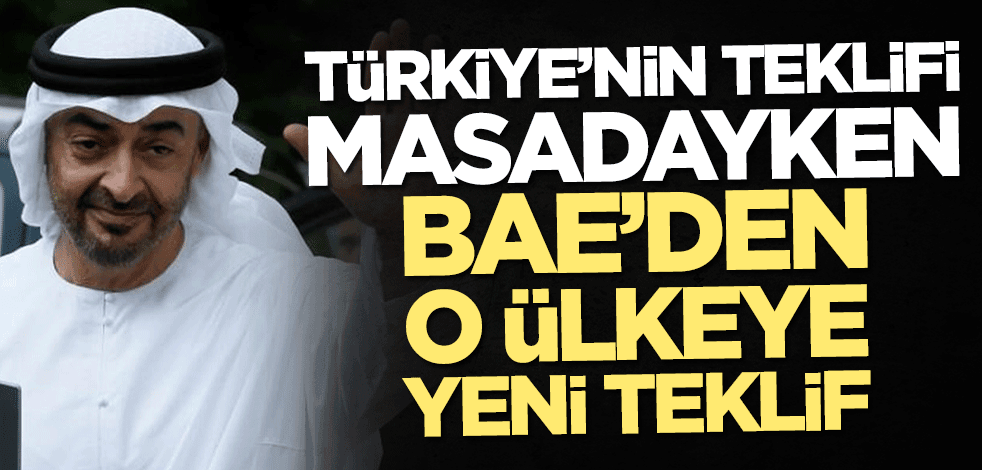 Türkiye'nin teklifi masadayken BAE'den o ülkeye yeni teklif