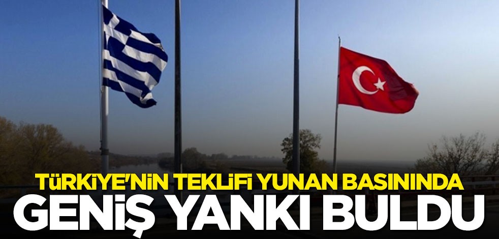 Türkiye'nin teklifi Yunan basınında geniş yankı buldu