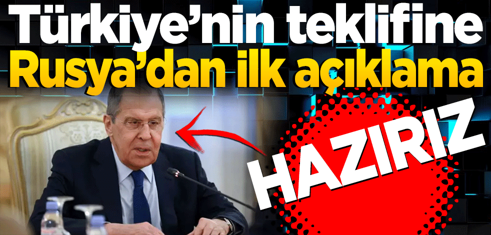 Türkiye'nin teklifine Rusya'dan ilk açıklama: Hazırız!