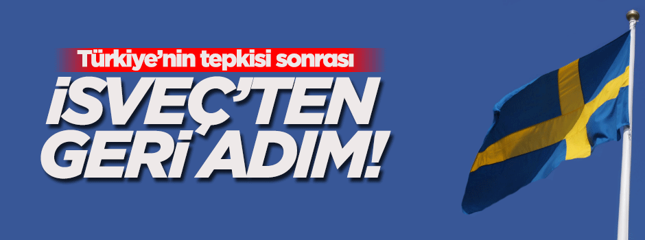 Türkiye'nin tepkisi İsveç'e geri adım attırdı!