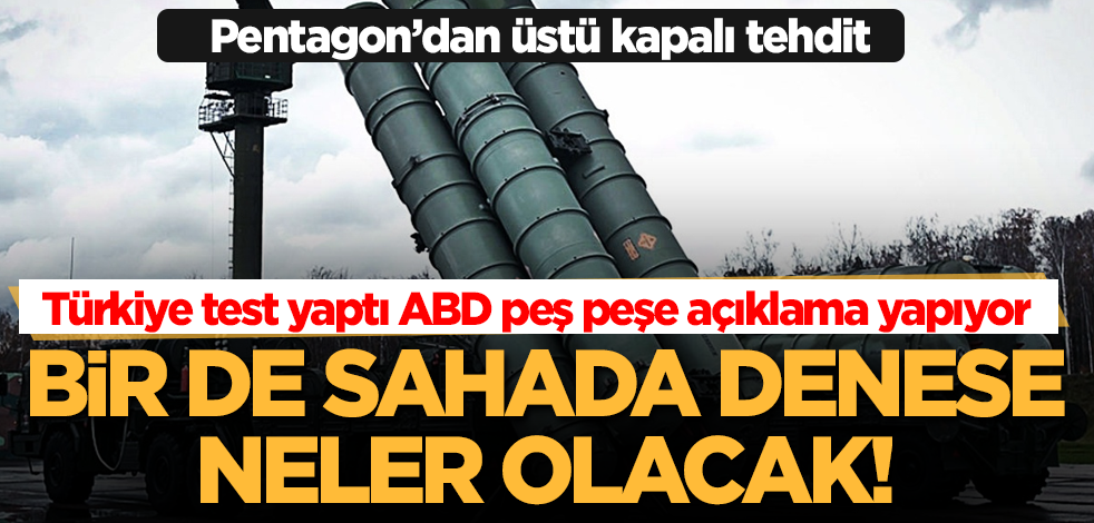 Türkiye'nin testi ABD'yi telaşlandırdı! Pentagon'dan S-400 açıklaması
