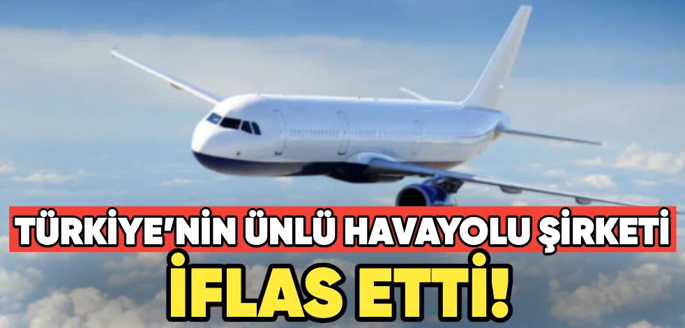 Türkiye’nin ünlü havayolu şirketi iflas etti!
