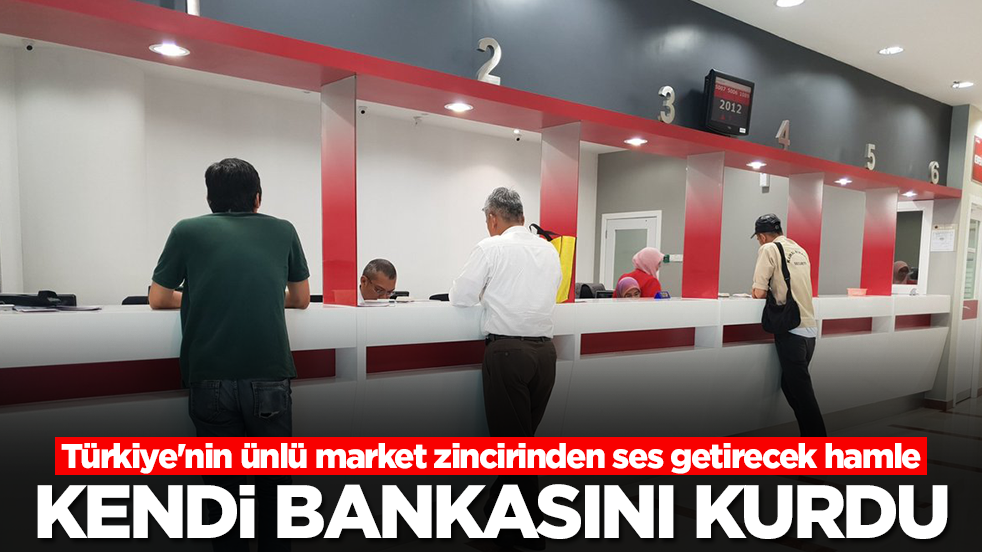 Türkiye'nin ünlü market zincirinden ses getirecek hamle: Kendi bankasını kurdu