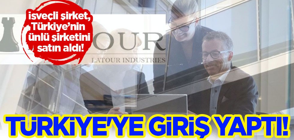  Türkiye'nin ünlü şirketi satıldı! İsveçli şirket, satın aldı: Türkiye'ye giriş yaptı... Yatırım devi kararı ilan etti