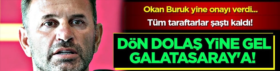 Türkiye'nin ünlü takımı devrede: İşte bu hiç beklenmiyordu: Dön dolaş yine gel Galatasaray'a! 