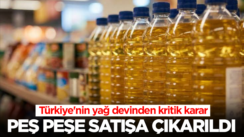 Türkiye'nin yağ devinden kritik karar: Peş peşe satışa çıkarıldı