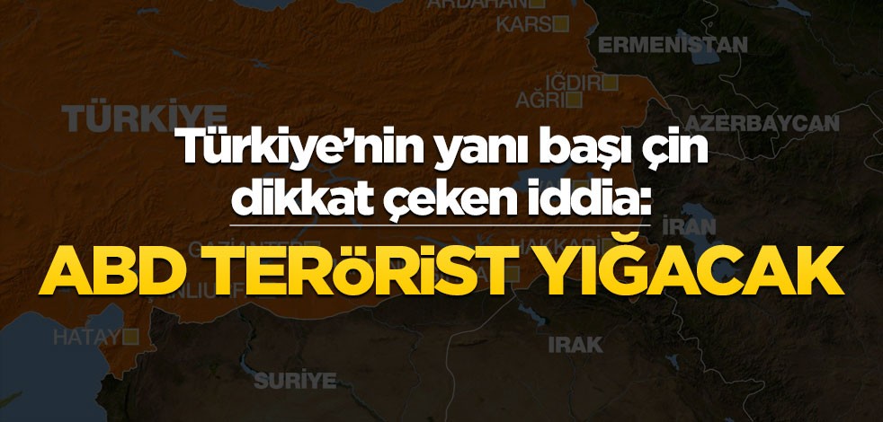 Türkiye'nin yanı başı için dikkat çeken iddia! "ABD terörist yığacak"