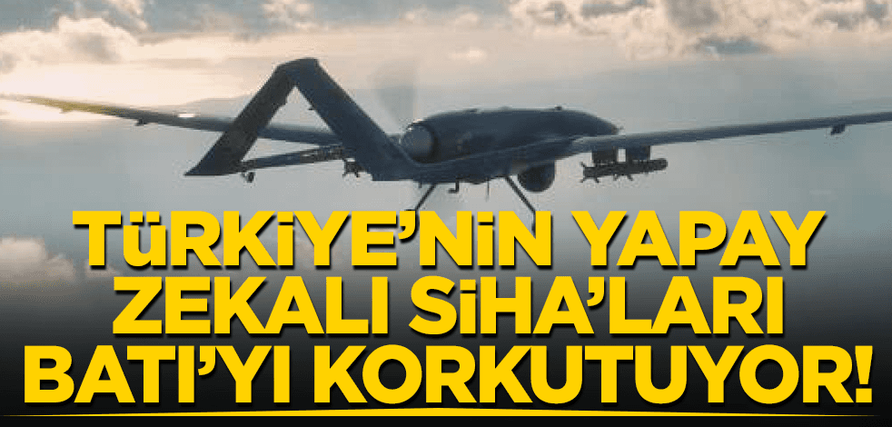 Türkiye’nin yapay zekalı otonom SİHA’ları Batı’nın korkulu rüyası oldu