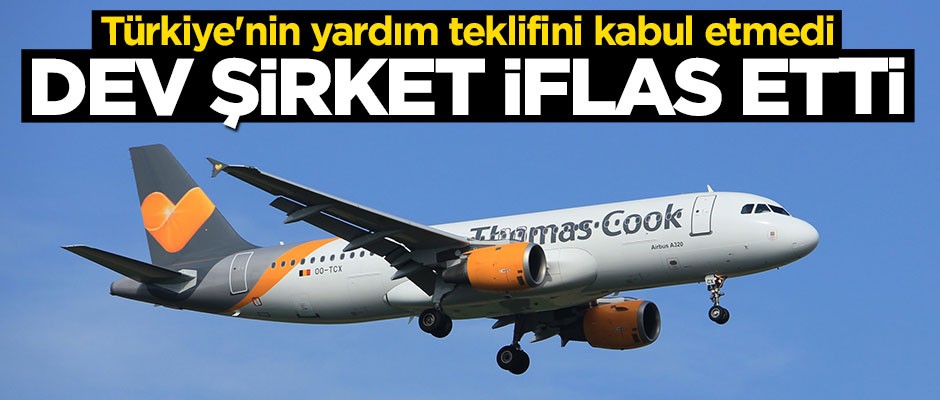 Türkiye'nin yardım teklifini kabul etmedi, dev şirket iflas etti