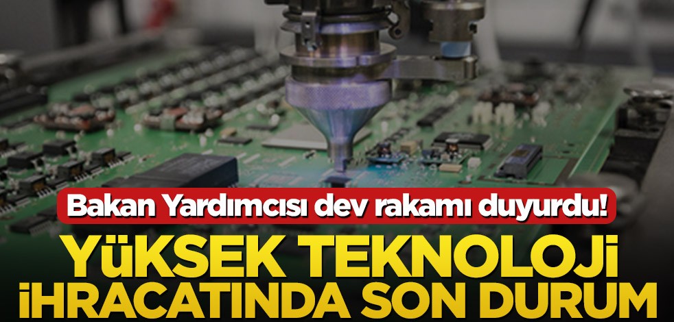 Türkiye'nin yüksek teknoloji ihracatı 5 milyar dolara yaklaştı