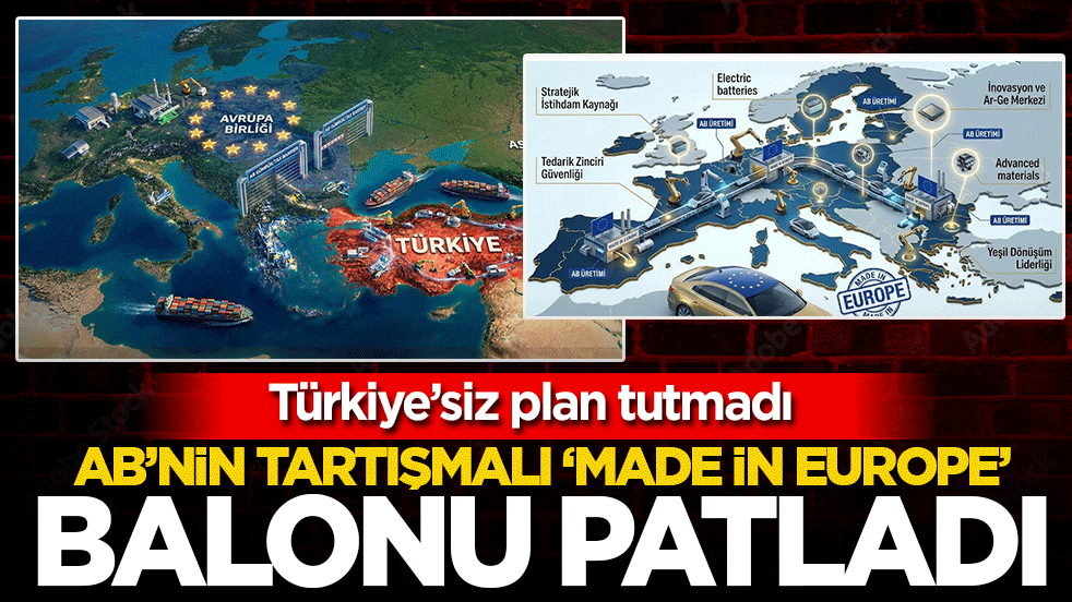 Türkiye’siz plan tutmadı! AB’nin 'Made in Europe' balonu patladı! Yine açıklayamadılar, yine ertelediler