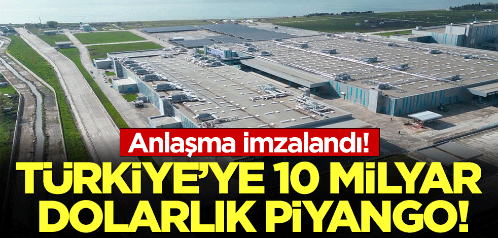 Türkiye'ye 10 milyar dolarlık piyango: Anlaşma imzalandı!