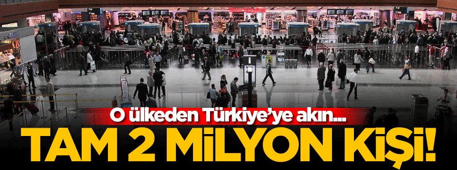 Türkiye'ye 2 milyon İranlı gelecek!