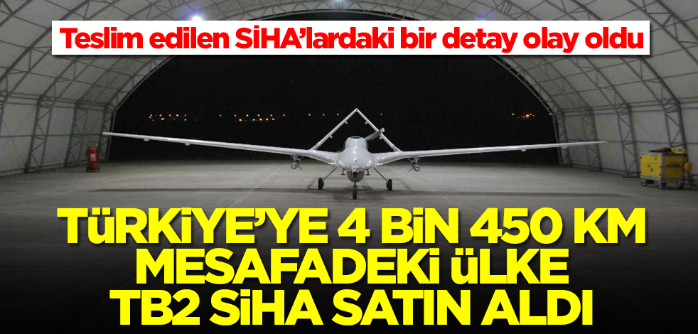 Türkiye'ye 4 bin 450 kilometre uzaklıktaki ülke TB2 SİHA satın aldı! SİHA'larda bir detay var ki olay...