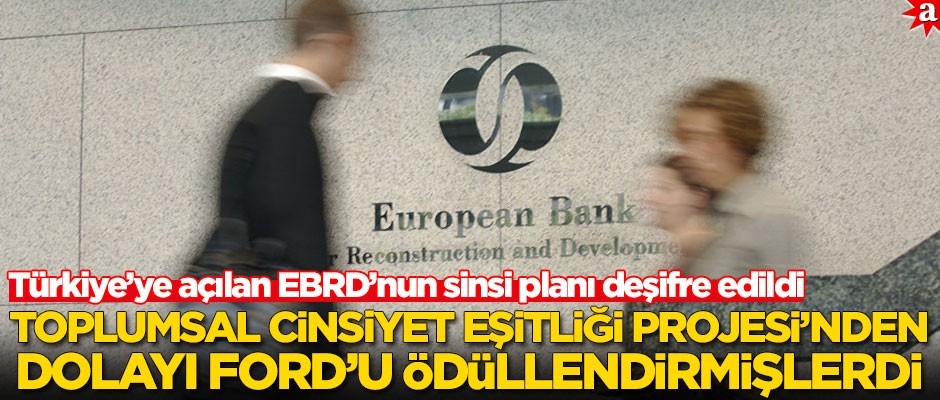 Türkiye’ye açılan EBRD’nun sinsi planı deşifre edildi!