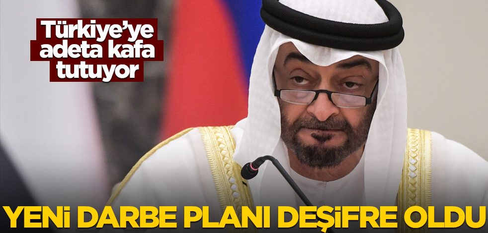 Türkiye'ye adeta kafa tutuyor! BAE'nin yeni darbe planı deşifre oldu