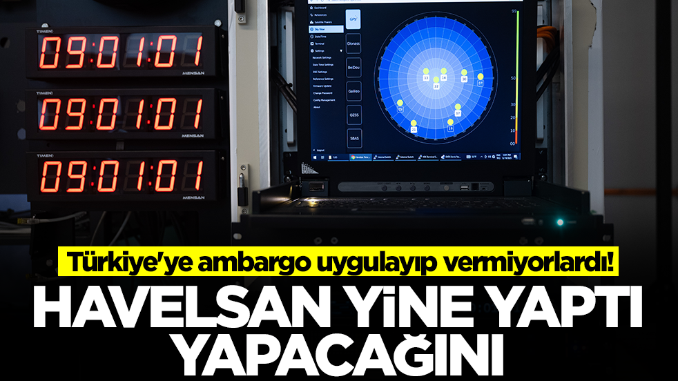 Türkiye'ye ambargo uygulayıp vermiyorlardı! HAVELSAN yine yaptı yapacağını