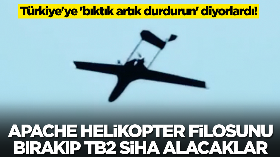 Türkiye'ye 'bıktık artık durdurun' diyorlardı! Apache helikopter filosunu bırakıp Bayraktar TB2 SİHA alacaklar