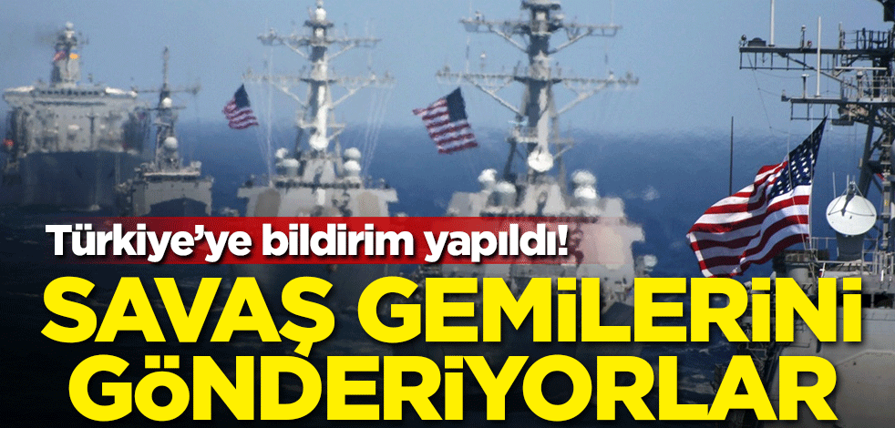 Türkiye'ye bildirim yapıldı! Savaş gemilerini gönderiyorlar