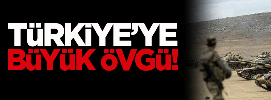 Türkiye'ye büyük övgü!