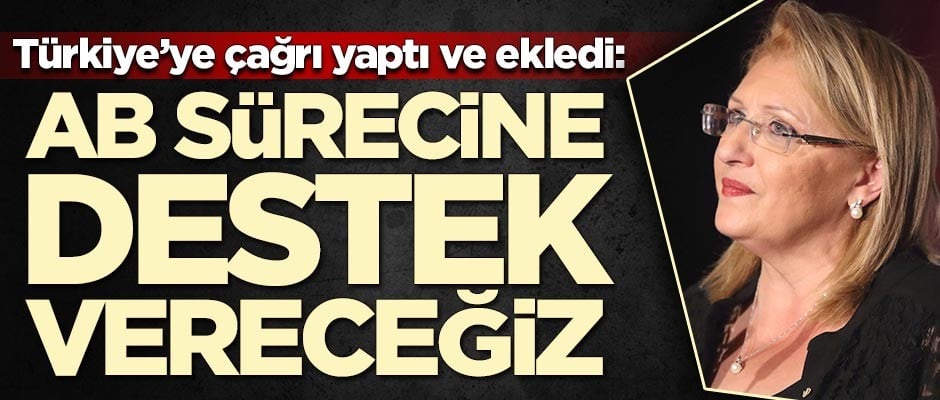 Türkiye'ye çağrı yaptı ve ekledi: AB sürecine destek vereceğiz
