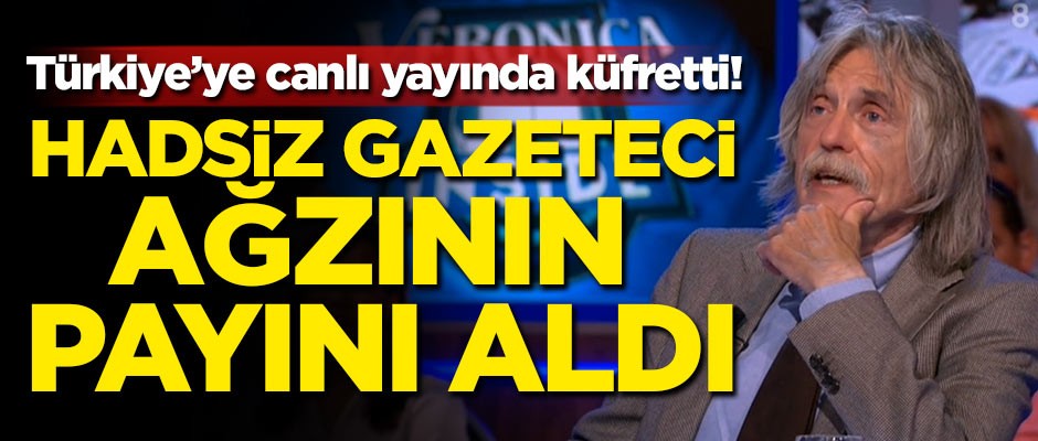 Türkiye'ye canlı yayında küfreden Hollandalı gazeteci ağzının payını aldı