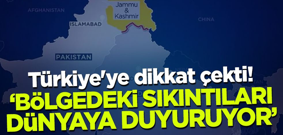 Türkiye'ye dikkat çekti! 'Bölgedeki sıkıntıları dünyaya duyuruyor'