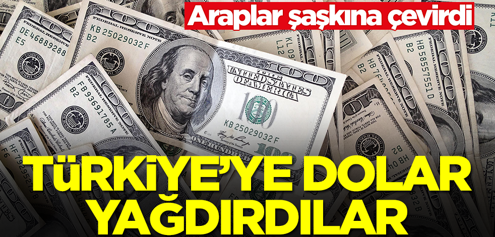 Türkiye'ye dolar yağıyor! Araplar şaşkına çevirdi