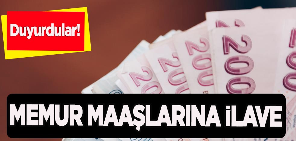 Türkiye’ye duyurdular! Memur maaşlarına ilave ile ilgili müjdeyi verdiler: 459 lira birden olacak! belli oldu