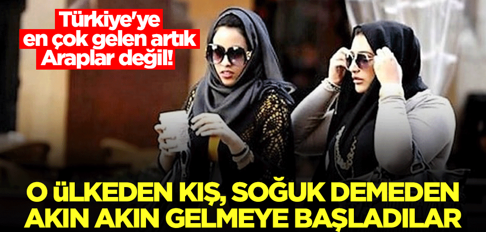 Türkiye'ye en çok gelen artık Araplar değil! O ülkeden kış, soğuk demeden akın akın gelmeye başladılar