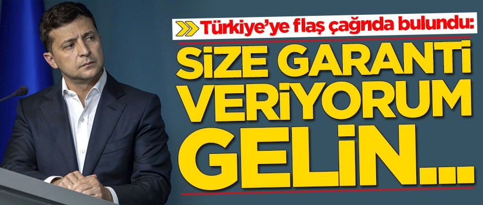Türkiye'ye flaş çağrı: Size garanti veriyorum gelin...