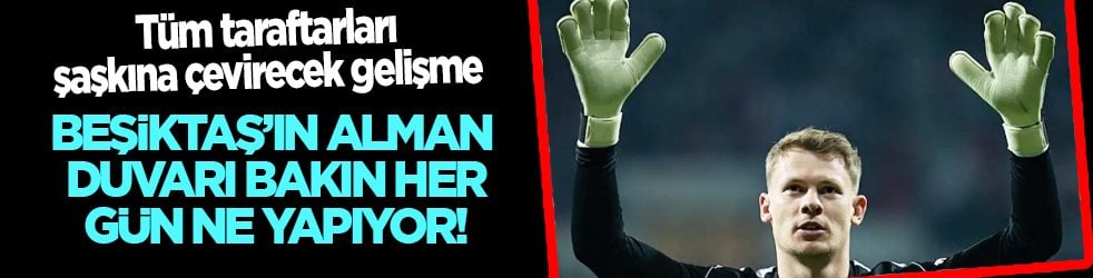 Türkiye'ye gelir gelmez: Beşiktaş kalecisi Alexander Nübel: Her gün 20 dakika Türkçe öğreniyorum!
