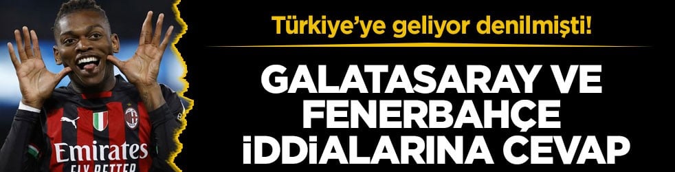 Türkiye’ye geliyor denilmişti! Rafael Leao’dan Galatasaray ve Fenerbahçe iddialarına cevap