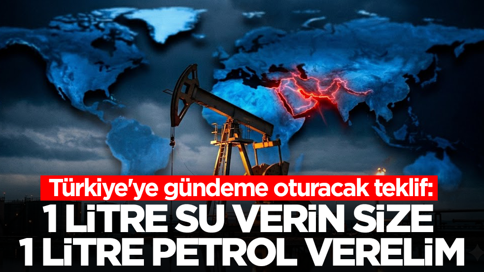 Türkiye'ye gündeme oturan teklif: 1 litre su verin, size 1 litre petrol verelim