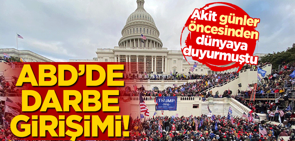 Türkiye'ye günler öncesinden ilk defa Yeni Akit duyurmuştu: ABD'de beklenen darbe girişimi yaşandı!