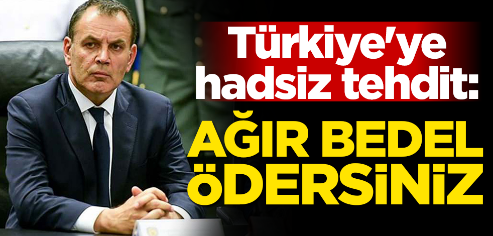 Türkiye'ye hadsiz tehdit: Ağır bedel ödersiniz
