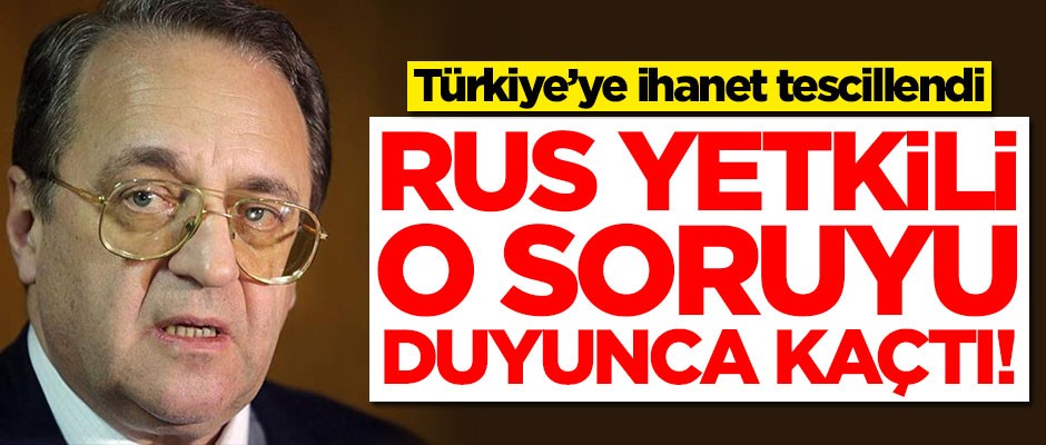 Türkiye'ye ihanet tescillendi! Rus yetkili o soruyu duyunca kaçtı