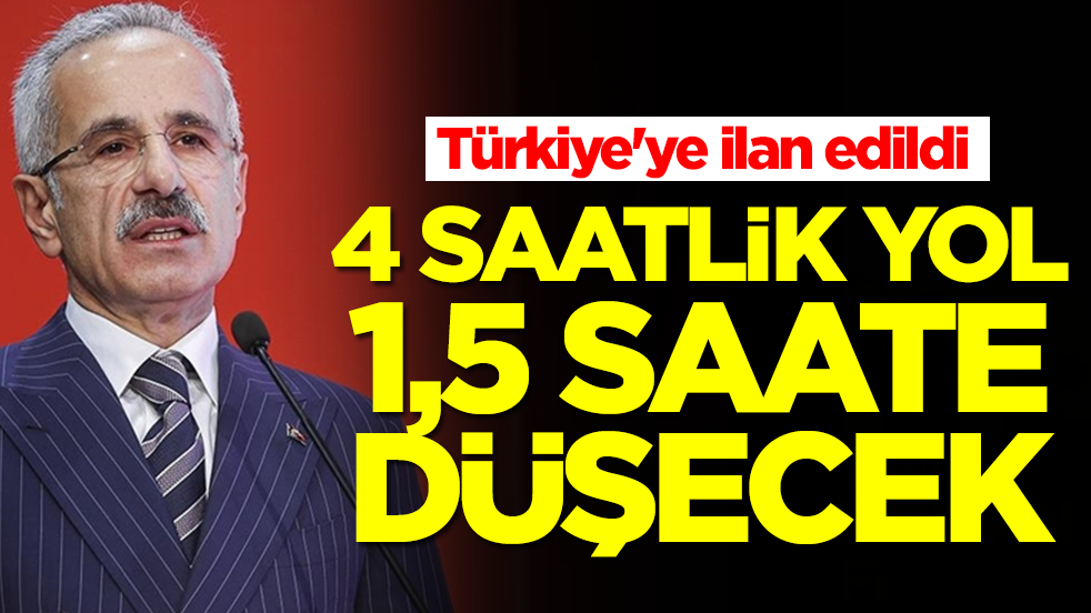 Türkiye'ye ilan edildi: 4 saatlik yol 1 saat 30 dakikaya düşecek